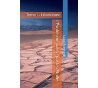 L’Évoluisme passe par les Étoiles: Tome I - L’évoluisme