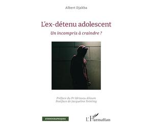 L’ex-détenu adolescent: Un incompris à craindre ? (Ethnographiques)