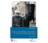 L’exil comme fabrique identitaire: La (re)construction de l’identité des Nubiens d’Égypte (Exils)