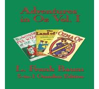 L. Frank Baum Adventures in Oz Vol. I: The Wonderful Wizard of Oz, the Marvelous L. Frank Baum Multicolor