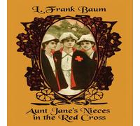 L. Frank Baum Aunt Jane's Nieces in the Red Cross Paperback Book L. Frank Baum Multicolor