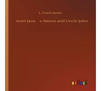 L. Frank Baum Aunt Janes Nieces & Uncle John Book - Paperback L. Frank Baum Multicolor