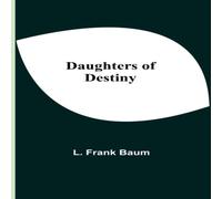 L. Frank Baum Daughters Of Destiny Paperback Book L. Frank Baum Multicolor