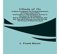 L. Frank Baum Glinda of Oz; In Which Are Related the Exciting Experiences of L. Frank Baum Multicolor