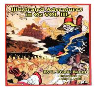 L. Frank Baum Illustrated Adventures in Oz Vol III: The Patchwork of Oz in White L. Frank Baum White