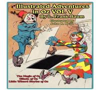 L. Frank Baum The Illustrated Adventures in Oz Vol V: The Magic of Oz, Glinda of in White L. Frank Baum White