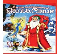 L. Frank Baum The Life & Adventures of Santa Claus: Christmas Classic Story: L. Frank Baum Multicolor