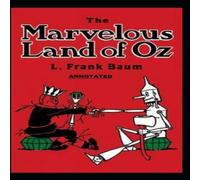 L. Frank Baum The Marvelous Land of Oz Annotated Paperback Book L. Frank Baum Multicolor