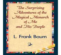 L. Frank Baum The Surprising Adventures of the Magical Monarch of Mo & His L. Frank Baum Multicolor