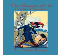 L. Frank Baum The Treasury of Oz: The Wonderful Wizard of Oz, the Marvelous Land L. Frank Baum Multicolor