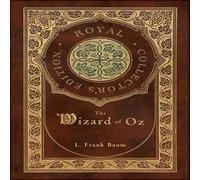 L. Frank Baum The Wizard of Oz (Royal Collector's Edition) (Case Laminate L. Frank Baum Multicolor