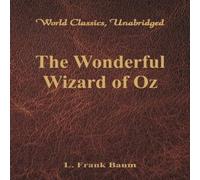 L. Frank Baum The Wonderful Wizard of Oz (World Classics, Unabridged) Paperback Book L. Frank Baum Multicolor