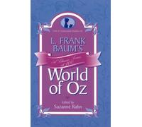 L. Frank Baum's "World of Oz": a Classic Series at 100 (Children's Literature Association Centennial Studies): 02