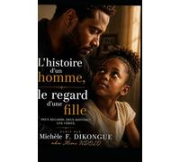 L’histoire d’un homme, le regard d’une fille