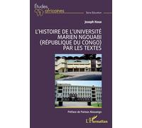 L’histoire de l’Université Marien Ngouabi (République du Congo) par les textes (Études Africaines)