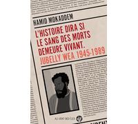 L’Histoire dira si le sang des morts demeure vivant.: Jubelly Wea 1945-1989