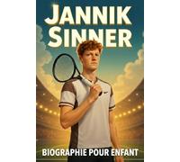 L’Histoire Inspirante de Jannik Sinner: Sa Vie, Son Parcours dans le Tennis et Son Ascension au Sommet du Sport Mondial