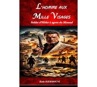 L’HOMME AUX MILLE VISAGES: Soldat d’Hitler à agent du Mossad