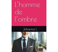 L’homme de l’ombre (Johanna L.)