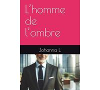 L’homme de l’ombre (Johanna L.)
