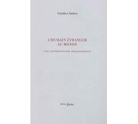 L' humain étranger au monde: Écrits d'anthropologie philosophique