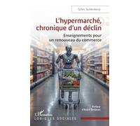 L’hypermarché, chronique d’un déclin: Enseignements pour un renouveau du commerce (Logiques Sociales)