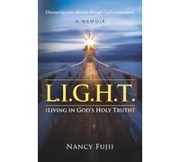 L.I.G.H.T. (Living in God's Holy Truth): Discovering your identity through God’s preparation