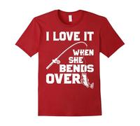 (L) I Love it When She Bends Over Funny Fishing Sports Tshirt-Father's Day
