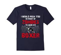 (L) I Would Push You In Front Of Zombies To Save My Boxer Cute Dog Lover T-Shirt-Father's Day