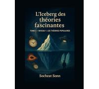 L’Iceberg des théories fascinantes: Tome 1 : Niveau 1 - Les théories populaires