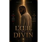 L’Œil du Divin: La haine se voit d’en bas. La peine se voit d’en haut.
