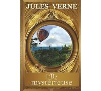 L’Île mystérieuse - ILLUSTRÉ - Jules Verne: l’intégrale du texte et des gravures d’origine - Édition de luxe collector - Livre Relié (Couverture rigide) Grand Format - Roman d’aventures et de survie