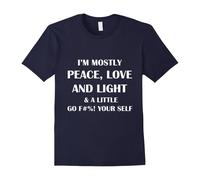 (L) I'm Mostly Peace Love And Light & A Little Go F Yourself Tee-Father's Day