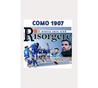 L’Incredibile Rinascita del Nostro Club: Como 1907 - L’Era Fàbregas e il Viaggio Oltre