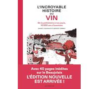 L' Incroyable Histoire du vin - De la préhistoire à nos jours, 10 000 ans d'aventure