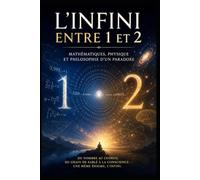 L’infini entre 1 et 2: Mathématiques, physique et philosophie d’un paradoxe