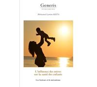 L’influence des mères sur la santé des enfants: Les facteurs et le mécanisme