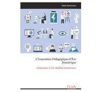 L’Innovation Pédagogique à l'Ère Numérique: Génération Z, IA, Réalités Immersives