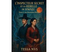L`inspecteur secret et la rebelle de Hwaju T2: Les Royaumes Perdues