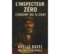 L’Inspecteur Zéro - L’Énigme du 7e Chat: Une comédie policière légère où un chat pourrait bien être le témoin clé: 4