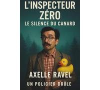 L’Inspecteur ZÉRO: Le Silence du Canard: 1