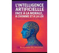 L’INTELLIGENCE ARTIFICIELLE FACE À LA MORALE, À L’HOMME ET À LA LOI: Faire connaissance avec l'IA