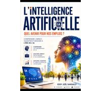 L’INTELLIGENCE ARTIFICIELLE: Quel avenir pour nos emplois ?