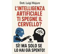 L’intelligenza artificiale ti spegne il cervello? Si! Ma solo se lo hai già spento!