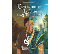 L’INTERMÉDIAIRE & LA GUILDE DES SOUKOUGNANS: Dans la Veine du Dormeur - Tome 1. ROMAN FANTASTIQUE Ados et Jeunes Adultes