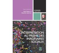 L’interprétation au prisme des imaginaires sociaux: L’apport des SIC à la sémiotique, vol. 2 (Extensions Sémiotiques)