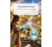L’invention du futur: Vers l’héritage bâtisseur pharaonique