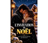 L’Invitation de Noël: Elle ne devait rester qu’une nuit… mais ce réveillon allait lui offrir une famille, un secret et l’amour qu’elle n’attendait plus. (Noël 2026 - Les Promesses de Noël)