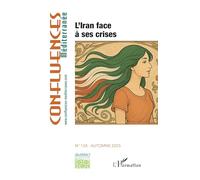 L’Iran face à ses crises: 134 (Confluences Mediterranee)