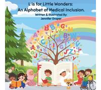L is for Little Wonders: A Medically Inclusive Alphabet (The Little Wonders Collection)